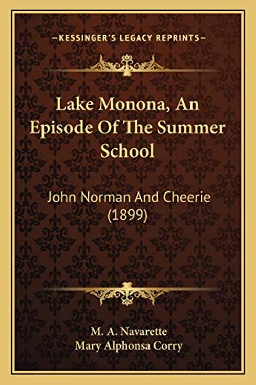 Cover Art for 9781166593629, Lake Monona, An Episode Of The Summer School: John Norman And Cheerie (1899) by M. A. Navarette