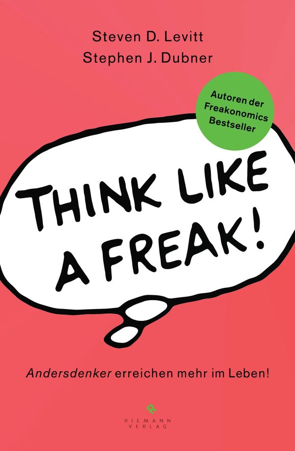 Cover Art for 9783641133795, Think like a Freak by Peter Kobbe, Stephen J. Dubner, Steven D. Levitt