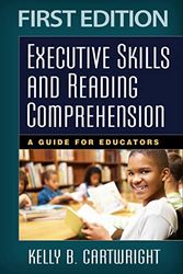 Cover Art for 9781462521166, Executive Skills and Reading ComprehensionA Guide for Educators by Kelly D. Cartwright