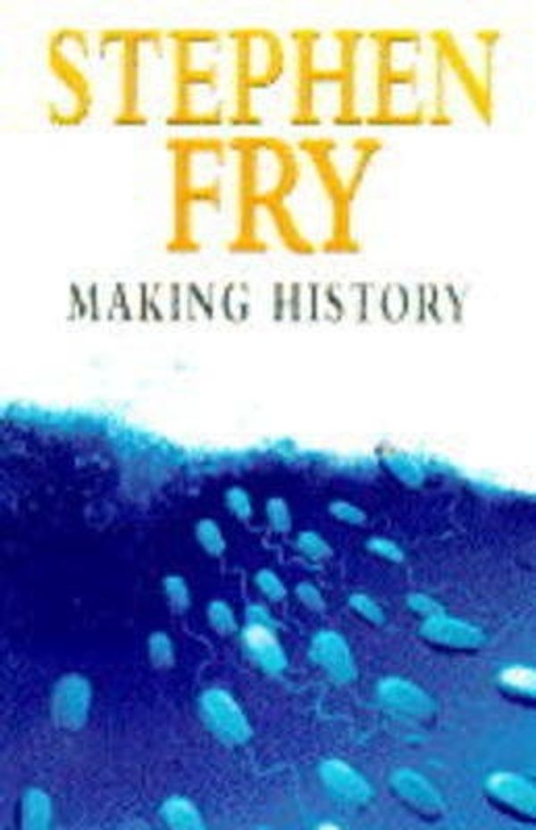 Cover Art for 9780091791414, Making History by Stephen Fry