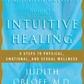Cover Art for 9780307819888, Dr. Judith Orloff's Guide to Intuitive Healing by Judith Orloff