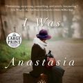 Cover Art for 9780525528135, I Was Anastasia (Random House Large Print) by Ariel Lawhon