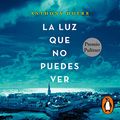 Cover Art for B01CYLBSGM, La luz que no puedes ver [All the Light We Cannot See] by Anthony Doerr