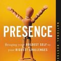 Cover Art for 9780316387804, Presence: Bringing Your Boldest Self to Your Biggest Challenges by Amy Cuddy
