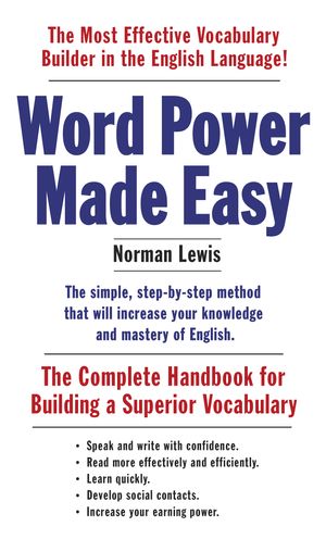 Cover Art for 9781101873854, Word Power Made Easy: The Complete Handbook for Building a Superior Vocabulary by Norman Lewis