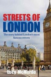 Cover Art for 9781742578903, Streets of LondonThe Story Behind London?s Most Famous Streets by Lucy McMurdo