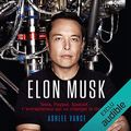 Cover Art for B073W9SJWK, Elon Musk. Tesla, PayPal, SpaceX - l'entrepreneur qui va changer le monde by Ashlee Vance