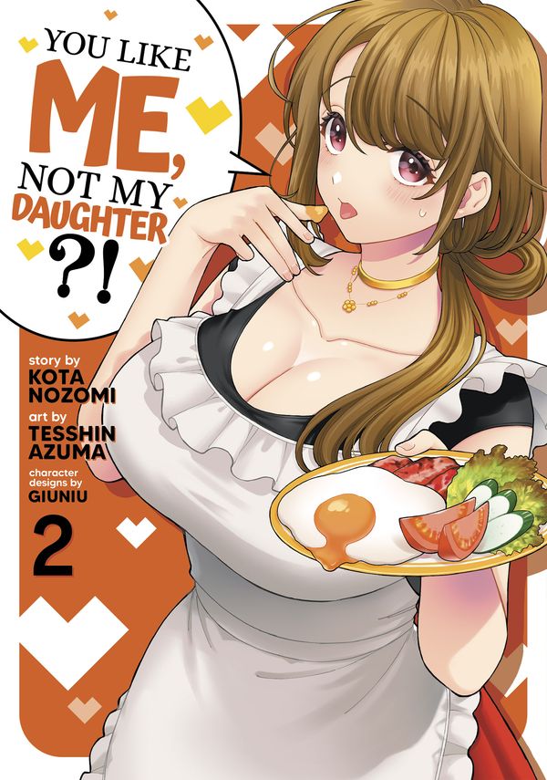 Cover Art for 9781638589211, You Like Me, Not My Daughter?! Vol. 2 (Manga) by Kota Nozomi