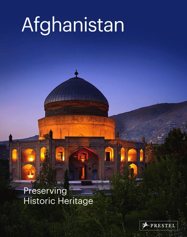 Cover Art for 9783791356433, Afghanistan: Preserving its Historic HeritageThe AGA Khan Historic Cities Programme by Philip Jodidio
