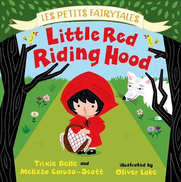 Cover Art for 9780805099058, Little Red Riding Hood by Melissa Caruso-Scott,Trixie Belle