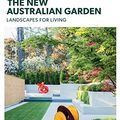 Cover Art for B0728NN5VH, The New Australian Garden: Landscapes for living by Michael Bates