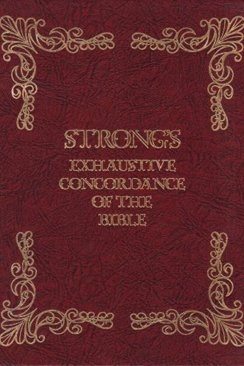 Cover Art for B000AMQT0S, Strong's Exhaustive Concordance of the Bible, with Hebrew, Chaldee and Greek Dictionaries by James Strong