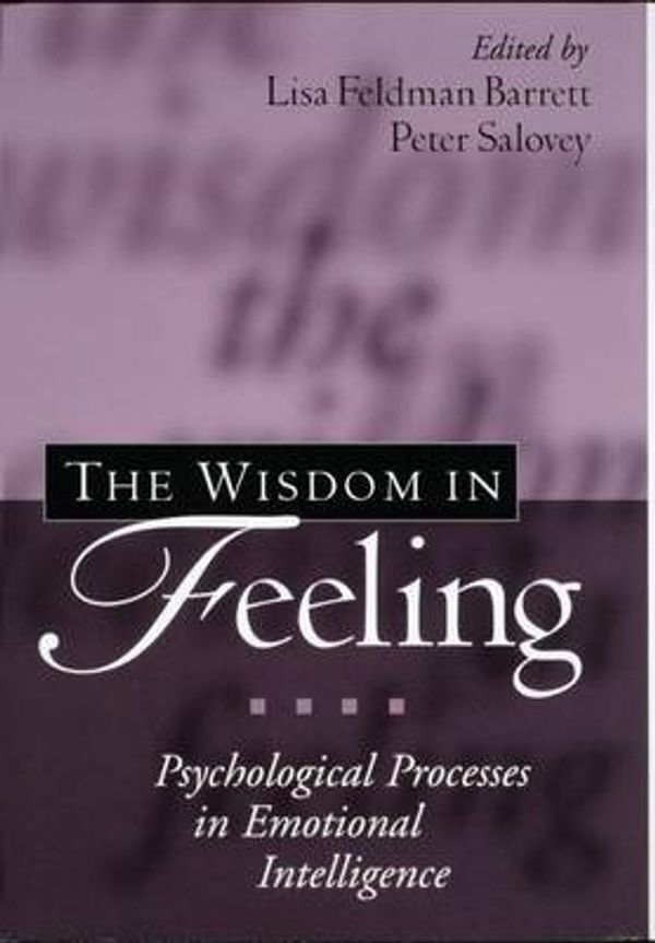 Cover Art for 9781572307858, The Wisdom in Feeling by Lisa Feldman Barrett, Peter Salovey