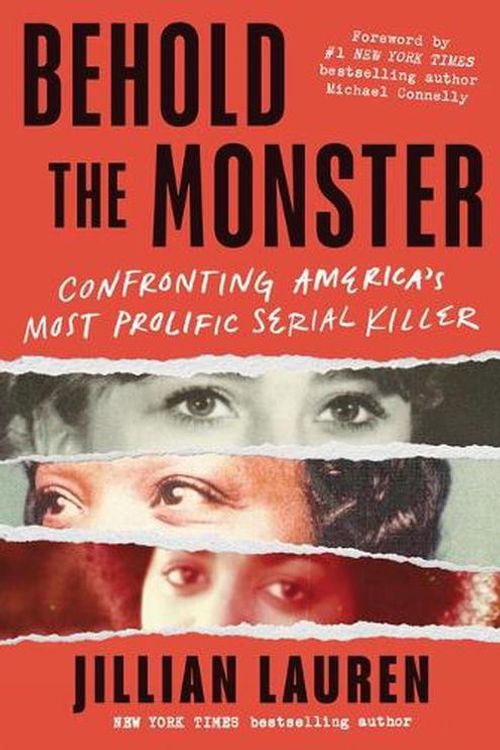Cover Art for 9781728267753, Behold the Monster: Confronting America's Most Prolific Serial Killer by Jillian Lauren