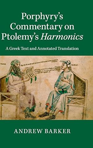 Cover Art for 9781107003859, Porphyry's Commentary on Ptolemy's Harmonics: A Greek Text and Annotated Translation by Andrew Barker