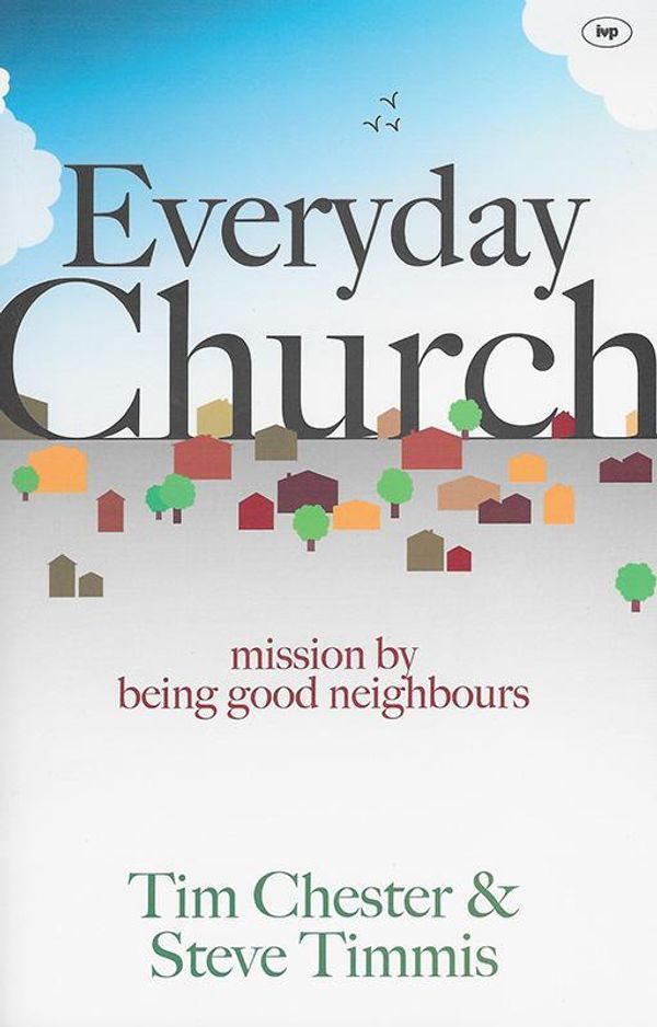 Cover Art for 9781844745203, Everyday Church by Tim Chester
