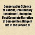 Cover Art for 9781152001374, Conservative Science of Nations, (Preliminary Instalment), B (Paperback) by Alexander Somerville