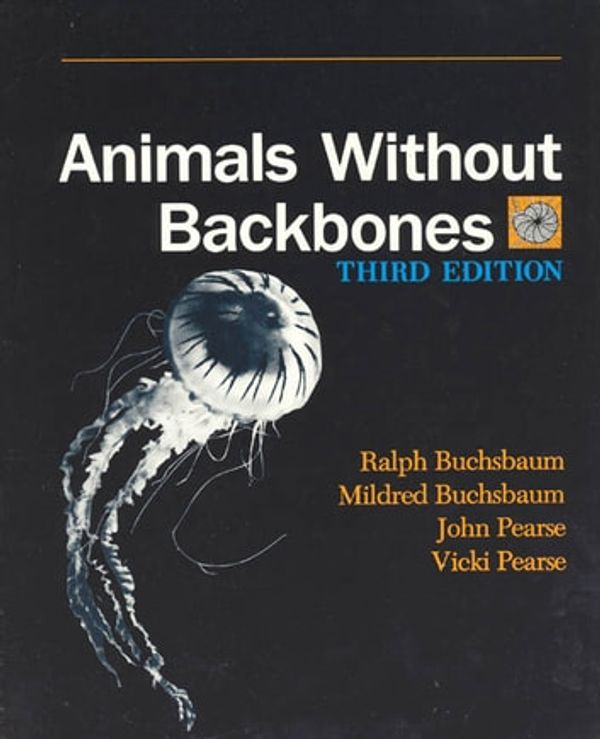 Cover Art for 9780226076270, Animals Without Backbones by John Pearse, Mildred Buchsbaum, Ralph Buchsbaum, Vicki Pearse