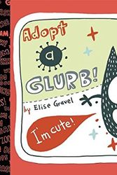 Cover Art for 9781609050375, Balloon Toons Adopt A Glurb by Elise Gravel