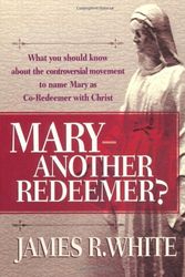 Cover Art for 9780764221026, Mary Another Redeemer by James White