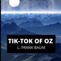 Cover Art for 9798841443384, Tik-Tok of Oz by L. Frank Baum