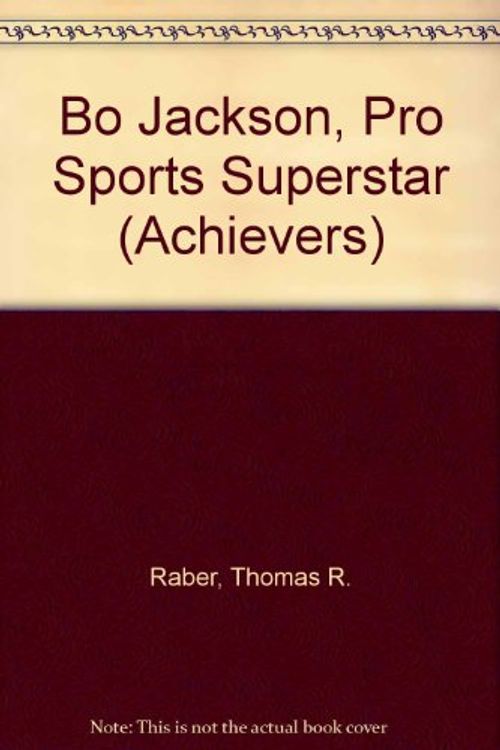 Cover Art for 9780822504870, Bo Jackson, Pro Sports Superstar (Achievers) by Thomas R. Raber