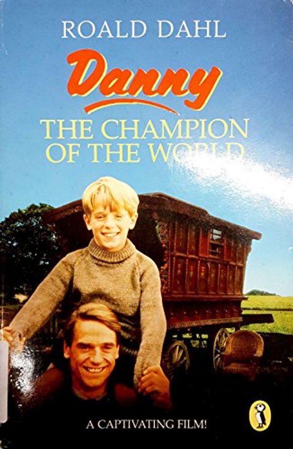 Cover Art for 9780140309126, Danny, the Champion of the World (Puffin Books) by Roald Dahl