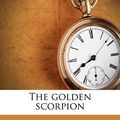 Cover Art for 9781178813470, The Golden Scorpion by Sax Rohmer