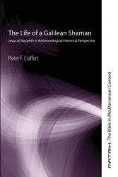 Cover Art for 9781556350856, The Life of a Galilean Shaman by Pieter F. Craffert
