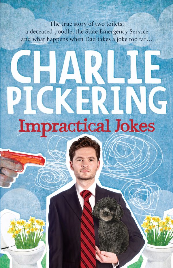 Cover Art for 9781743310694, Impractical Jokes by Charlie Pickering
