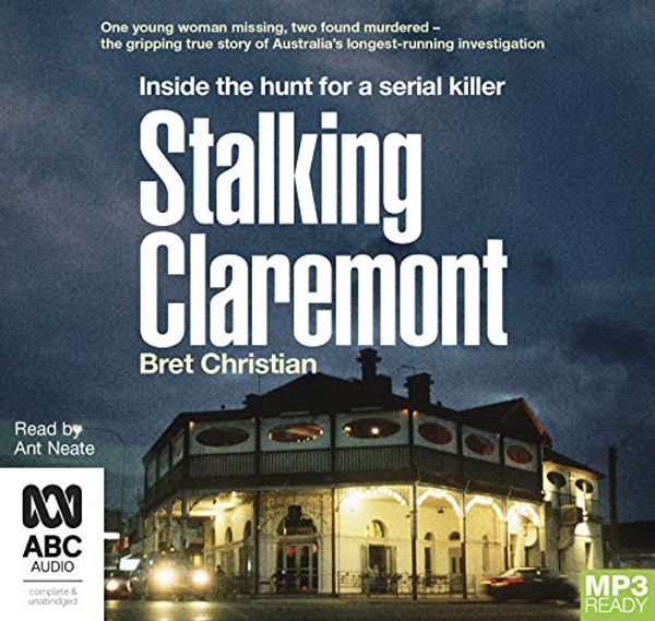 Cover Art for 9781867515333, Stalking Claremont: Inside the Hunt for a Serial Killer by Bret Christian