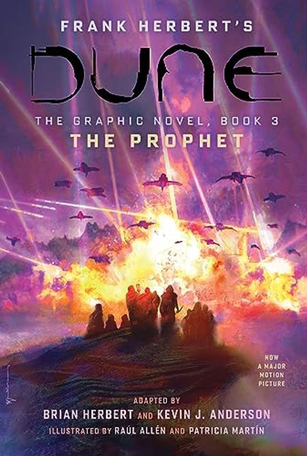 Cover Art for B0CGZCL372, DUNE: The Graphic Novel, Book 3: The Prophet by Herbert, Brian, Anderson, Kevin J., Herbert, Frank