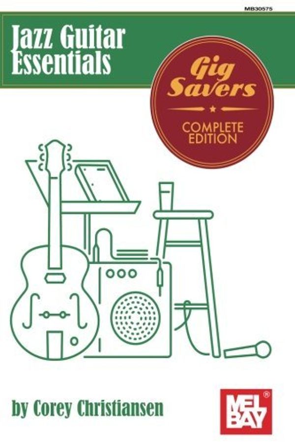 Cover Art for 9780786697021, Jazz Guitar Essentials: Gig Savers Complete Edition by Corey Christiansen