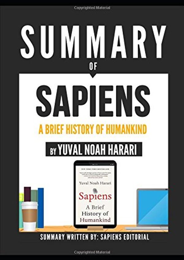 Cover Art for 9781549734809, Summary Of "Sapiens: A Brief History Of Humankind - By Yuval Noah Harari" by Sapiens Editorial
