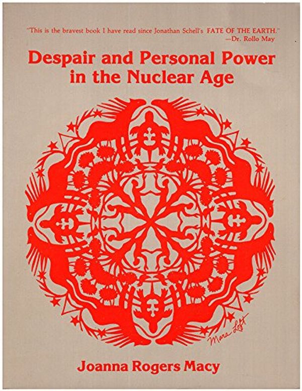 Cover Art for 9780865710313, Despair and Personal Power in the Nuclear Age by Joanna R. Macy