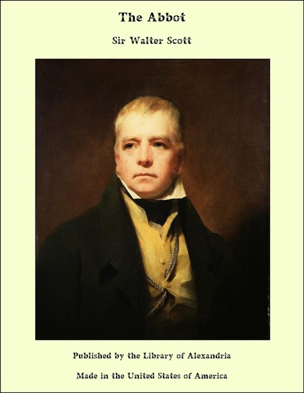 Cover Art for 9781465503848, The Abbot by Sir Walter Scott