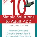 Cover Art for 9781608821860, 10 Simple Solutions to Adult Add by Stephanie Sarkis
