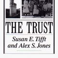 Cover Art for 9780316836319, Trust, The by Susan E. Tifft, Alex S. Jones