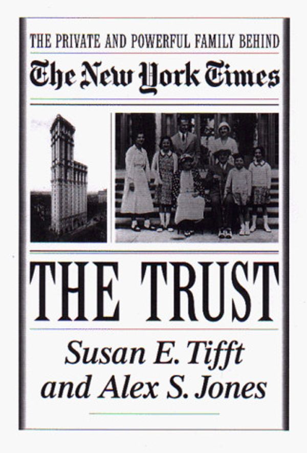 Cover Art for 9780316836319, Trust, The by Susan E. Tifft, Alex S. Jones