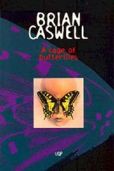 Cover Art for 9780702224164, A Cage Of Butterflies by Brian Caswell