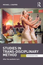 Cover Art for 9780415692946, Studies in Trans-Disciplinary Method by Michael J. Shapiro