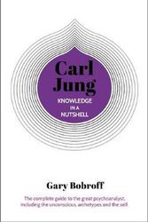 Cover Art for 9781789503722, Knowledge In A Nutshell Carl Jung by Gary Bobroff