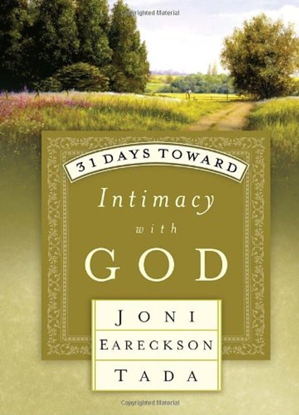 Cover Art for 9781590520024, 31 Days Toward Intimacy with God by Joni Eareckson Tada