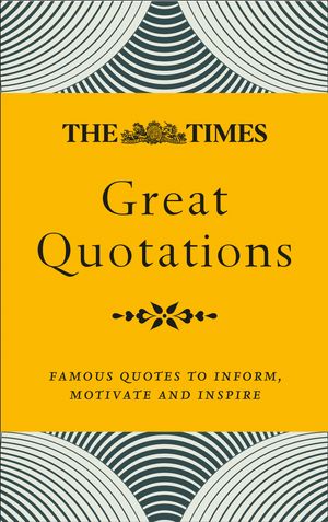 Cover Art for 9780008409333, The Times Great Quotations by Times Books