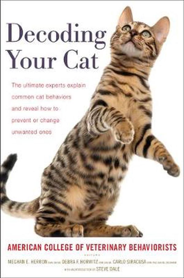 Cover Art for 9780358566045, Decoding Your Cat: The Ultimate Experts Explain Common Cat Behaviors and Reveal How to Prevent or Change Unwanted Ones by American College of Veterinary Beha