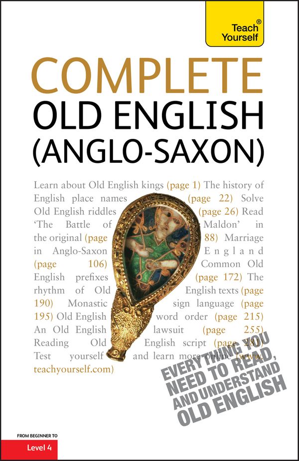 Cover Art for 9781444104189, Complete Old English: A Comprehensive Guide to Reading and Understanding Old English, with Original Texts by Mark Atherton