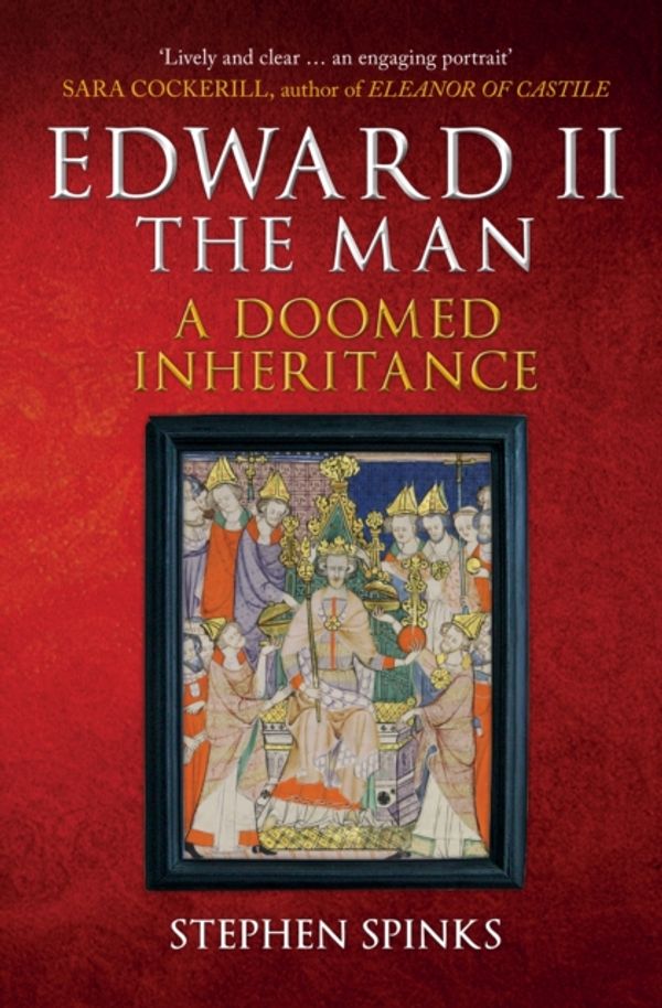 Cover Art for 9781445694450, Edward II The Man: A Doomed Inheritance by Stephen Spinks