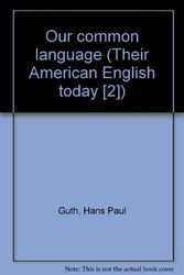 Cover Art for 9780070253186, Our common language (Their American English today [2]) by Hans Paul Guth