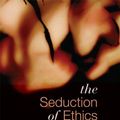 Cover Art for 9781442642683, Seduction of Ethics by Will C. van den Hoonaard