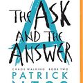 Cover Art for 9781491585573, The Ask and the Answer (Chaos Walking Trilogy) by Patrick Ness